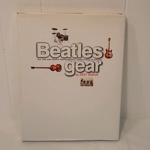 Hard Cover Book Beatles Gear All the Fab Four's Instruments From Stage to Studio